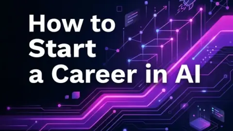 How to Start a Career in AI with No Experience in 2026