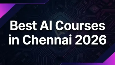 Best AI Courses in Chennai 2026 â The Complete Guide for Students & Professionals